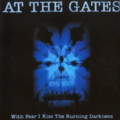 At The Gates With Fear I Kiss The Burning… (LP)