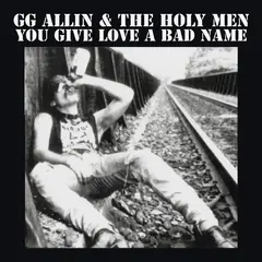 GG Allin You Give Love A Bad Name (LP)