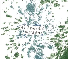 As Deafness Increases As Deafness Increases (LP)