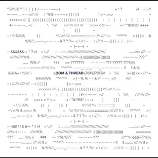 Loom &amp; Thread Dispersion (LP)