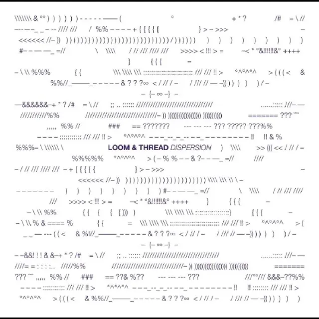 Loom & Thread Dispersion (LP) 