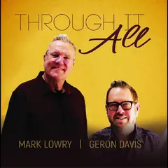Mark Lowry &amp; Geron Davis Through It All (CD)