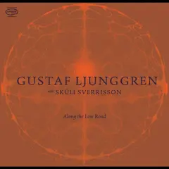 Gustaf Ljunggren With Skúli Sverrisson Along The Low Road (CD)