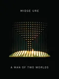 Midge Ure A Man Of Two Worlds (2CD)