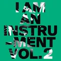 I Am An Instrument I Am An Instrument Vol. 2 &amp; 3 (LP)