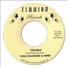 Cold Diamond &amp; Mink Trouble (Instrumental) (7")