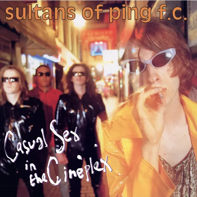 Sultans Of Ping F.C. Casual Sex In The Cineplex - LTD (LP) 