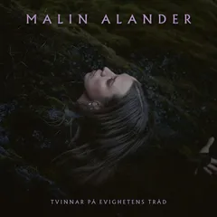 Malin Alander Tvinnar På Evighetens Tråd (LP)