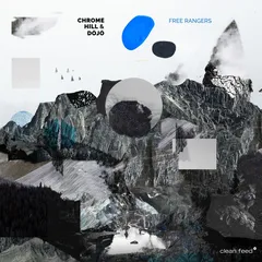 Chrome Hill &amp; Dojo Free Rangers (CD)