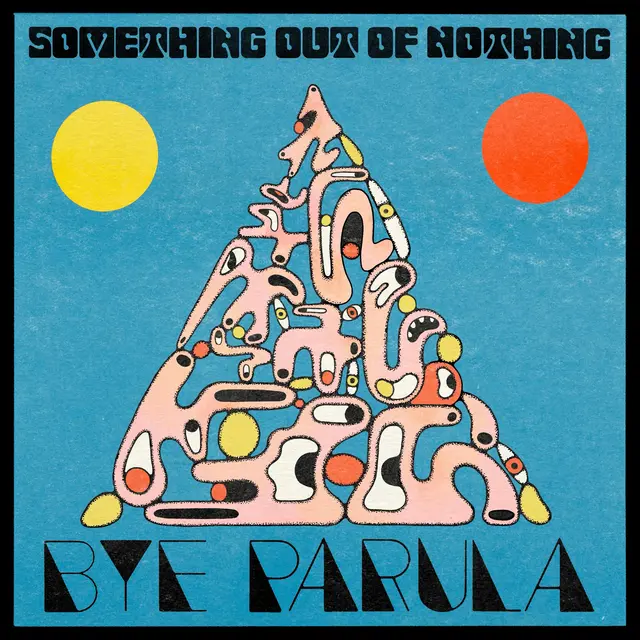 Bye Parula Something Out Of Nothing (LP) 