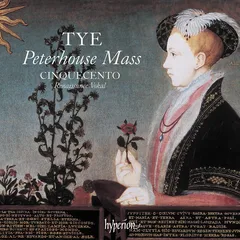 Cinquecento Tye: The Peterhouse Mass &amp; Other… (CD)