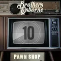 Brothers Osborne Pawn Shop 10 (2LP)