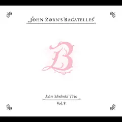 John Zorn The Bagatelles Vol. 8 - John… (CD)