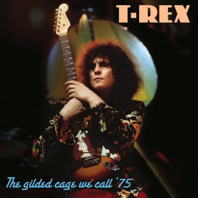 Marc Bolan & T. Rex The Gilded Cage We Call '75 (CD) 