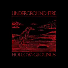 Underground Fire Hollow Grounds (LP)
