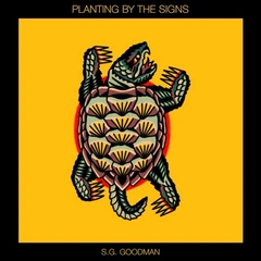 S.G. Goodman Planting By The Signs (2LP)