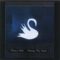 Mazzy Star Among My Swan (LP)