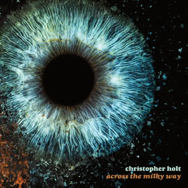 Christopher Holt Across The Milky Way - LTD (LP) 