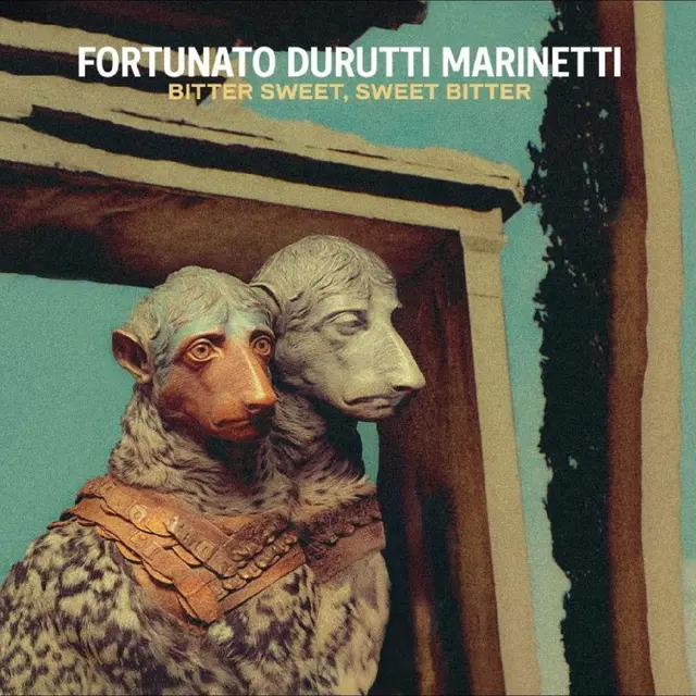 Fortunato Durutti Marinetti Bitter Sweet, Sweet Bitter (LP) 