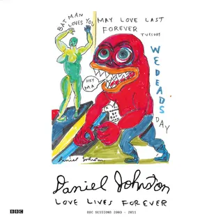 Daniel Johnston Love Lives Forever (BBC…) - LTD (2LP)