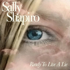 Sally Shapiro Ready To Live A Lie - LTD Blue (2LP)