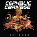 Cephalic Carnage Lucid Interval - LTD (LP)