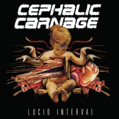 Cephalic Carnage Lucid Interval - LTD (LP)