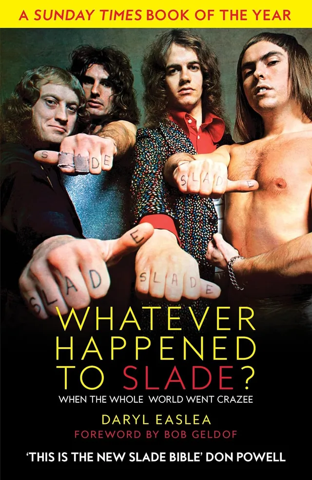 Daryl Easlea Whatever Happened To Slade? (BOK) 