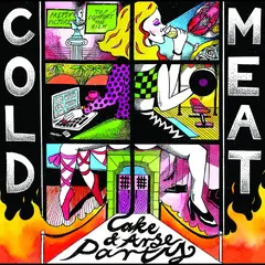 Cold Meat Cake And Arse Party (7")