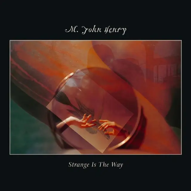 M. John Henry Strange Is The Way - LTD (LP) 