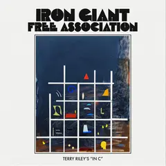 Iron Giant Free Association Terry Riley's In C (LP)