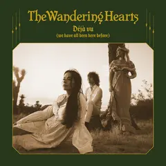 The Wandering Hearts Deja Vu (We Have All Been Here…) (LP)
