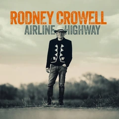 Rodney Crowell Airline Highway - LTD (LP)