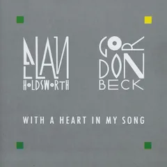 Allan Holdsworth &amp; Gordon Beck With A Heart In My Song (CD)