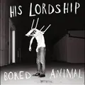 His Lordship Bored Animal (CD)