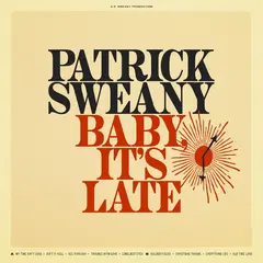Patrick Sweany Baby, It's Late (LP)