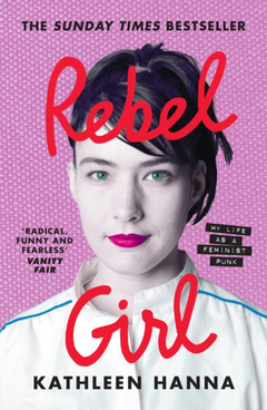 Kathleen Hanna Rebel Girl (BOK)