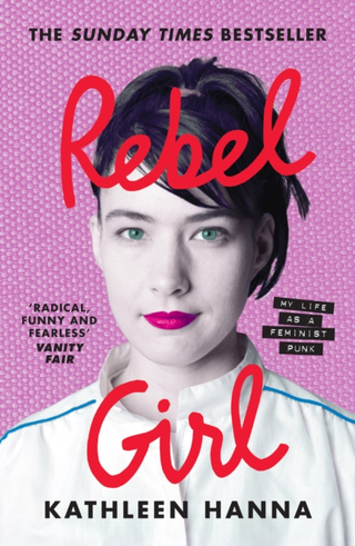 Kathleen Hanna Rebel Girl (BOK)