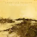 Grant-Lee Phillips In The Hour Of Dust - LTD (CD)