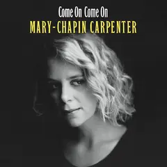 Mary Chapin Carpenter Come On Come On - LTD (LP)