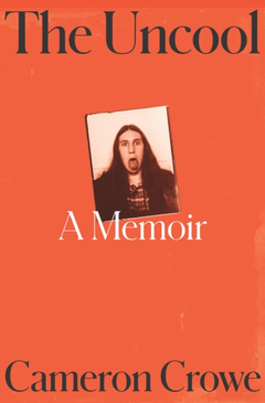 Cameron Crowe The Uncool (BOK)