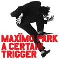 Maximo Park A Certain Trigger/Missing Songs (2LP)