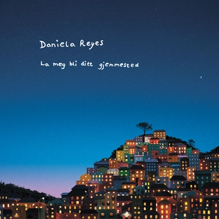 Daniela Reyes La Meg Bli Ditt Gjemmested (LP)