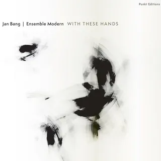 Jan Bang &amp; Ensemble Modern Punkt Editions: With These Hands (CD)