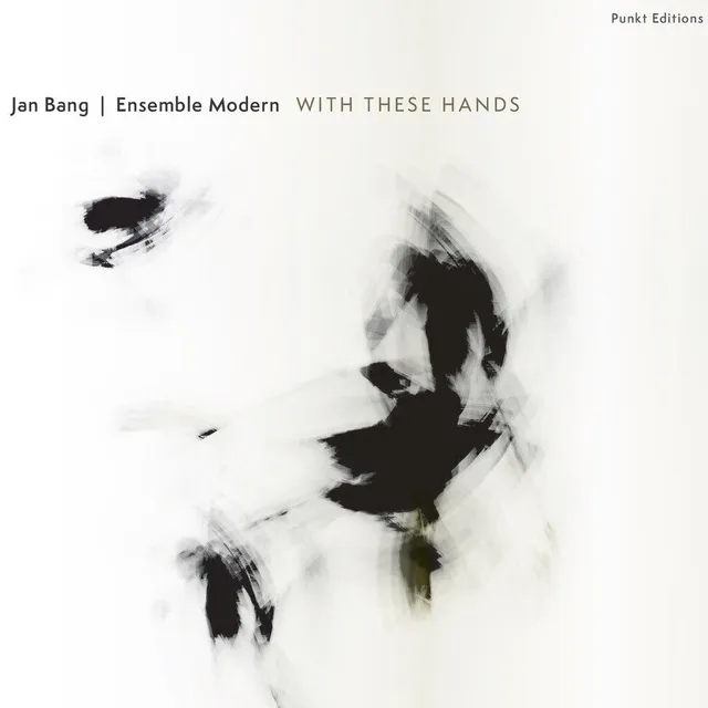 Jan Bang & Ensemble Modern Punkt Editions: With These Hands (CD) 