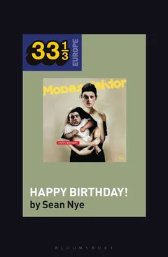 Sean Nye Modeselektor's Happy Birthday! (BOK)