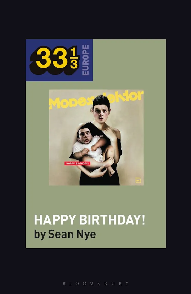 Sean Nye Modeselektor's Happy Birthday! (BOK) 