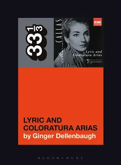 Ginger Dellenbaugh Maria Callas's Lyric And… (BOK)