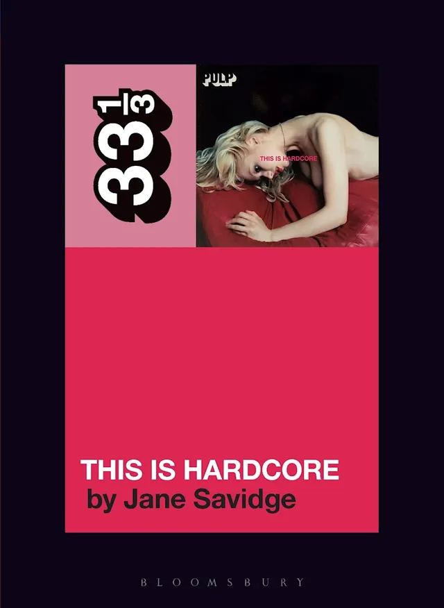 Jane Savidge Pulp's This Is Hardcore (BOK) 