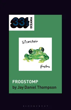 Jay Daniel Thompson Silverchair's Frogstomp (BOK)